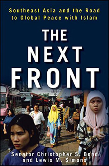The Next Front: Southeast Asia and the Road to Global Peace with Islam (Wiley)